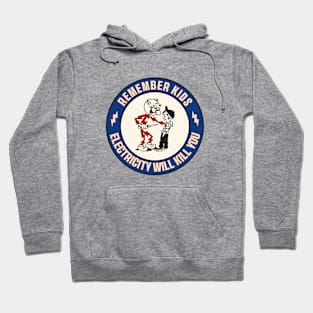 Remember Kids Electricity Will Kill You Sticker, Funny Electrician Warning Caution Danger Electrical Safety Hoodie